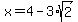 x+=+4+-+3%2Asqrt%282%29