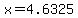 x+=+4.6325