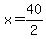 x+=+40%2F2