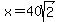 x+=+40sqrt%282%29+