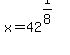 x+=+42%5E%281%2F8%29