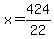 x+=+424%2F22