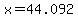 x+=+44.092