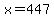 x+=+447