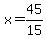 x+=+45%2F15