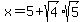 x+=+5%2Bsqrt%284%29sqrt%285%29+