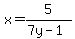x+=+5%2F%287y-1%29+