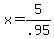 x+=+5%2F.95