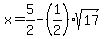 x+=+5%2F2-%281%2F2%29sqrt%2817%29