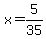 x+=+5%2F35+
