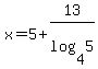 x+=+5+%2B+13%2Flog%284%2C5%29