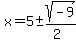 \"x+=+5+%2B-+sqrt%28+-9+%29%2F%282%29\"