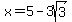 x+=+5+-+3sqrt%28+3%29+