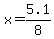 x+=+5.1%2F8+