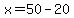x+=+50-20