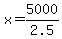 x+=+5000%2F2.5