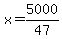 x+=+5000%2F47