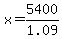 x+=+5400%2F1.09