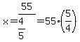 x+=+55%2F%284%2F5%29+=+55%2A%285%2F4%29