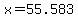 x+=+55.583