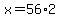 x+=+56%2A2
