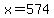 x+=+574
