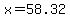 x+=+58.32