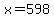 x+=+598