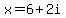 x+=+6%2B2i