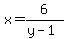 x+=+6%2F%28y-1%29