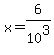 x+=+6%2F10%5E3