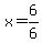 x+=+6%2F6+