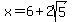 x+=+6+%2B+2sqrt%285%29
