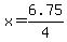 x+=+6.75%2F4+