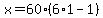 x+=+60%286%2A1-1%29