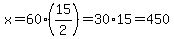 x+=+60%2A%2815%2F2%29+=+30%2A15+=+450
