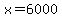 x+=+6000