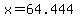x+=+64.444