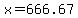 x+=+666.67