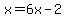 x+=+6x+-+2