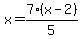 x+=+7%28x-2%29+%2F+5