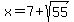 x+=+7%2Bsqrt%2855%29