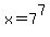 x+=+7%5E7