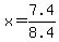 x+=+7.4%2F8.4