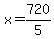 x+=+720%2F5