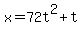 x+=+72t%5E2+%2B+t