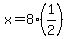x+=+8%2A%281%2F2%29