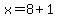 x+=+8%2B1