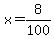 x+=+8%2F100