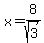 x+=+8%2Fsqrt%283%29